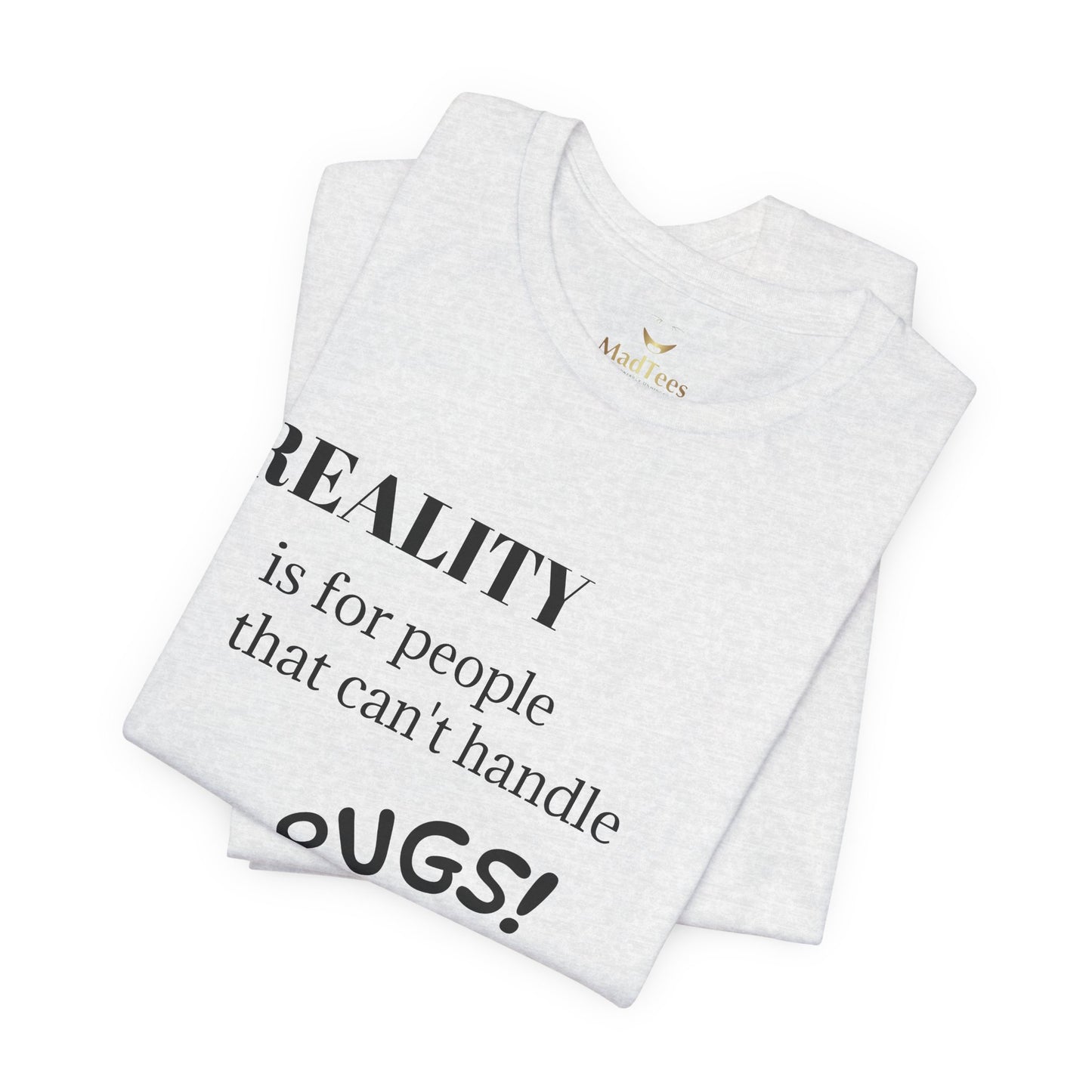 T-Shirt — reality